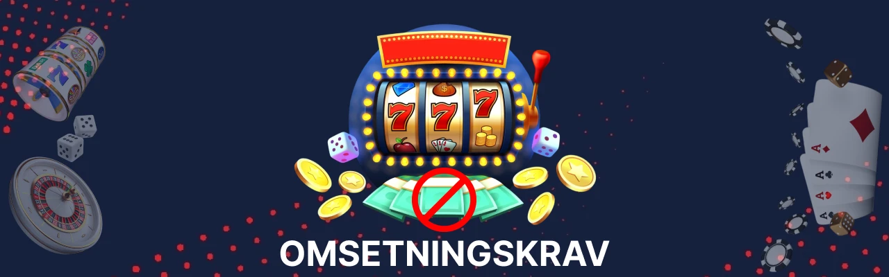 Omsetningskrav for gratisspinn uten innskudd