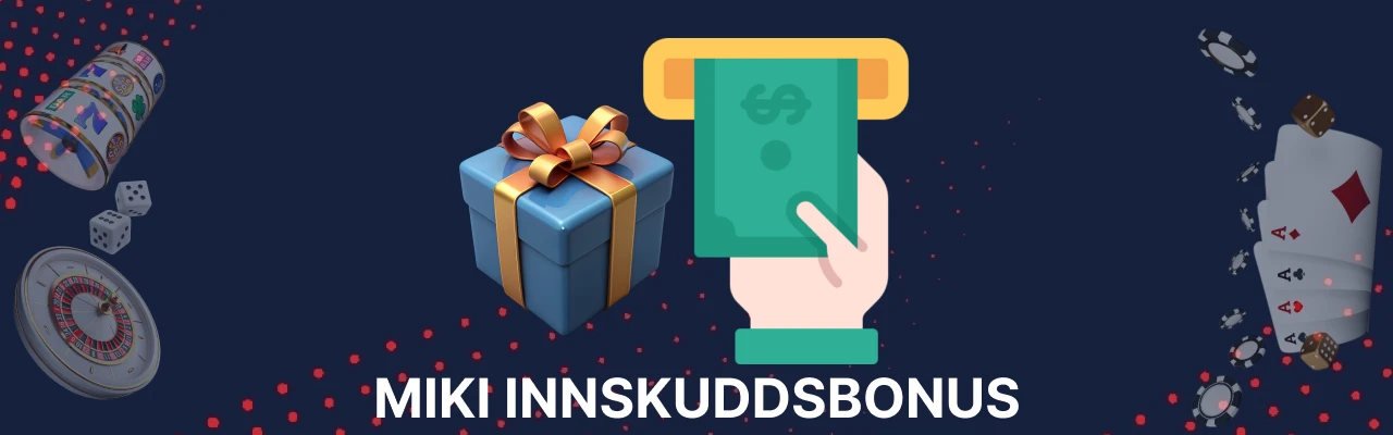 Miki innskuddsbonus